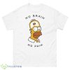 No Brain No Pain The Simpsons Cartoon Shirt - 500 Men’s Classic Tee Gildan