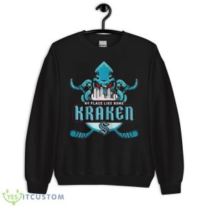No Place Like Home Kraken Shirt 8 No Place Like Home Kraken Shirt - Unisex Crewneck Sweatshirt