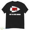 Nope Not In Our Honor Kansas Map Shirt - G500 Men’s Classic T-Shirt
