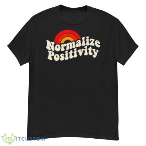 Normalize Positivity Shirt - G500 Men’s Classic T-Shirt