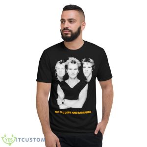 Not All Cops Are Bastards Shirt - Short Sleeve T-Shirt
