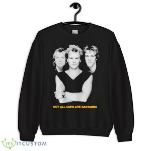 Not All Cops Are Bastards Shirt - Unisex Crewneck Sweatshirt