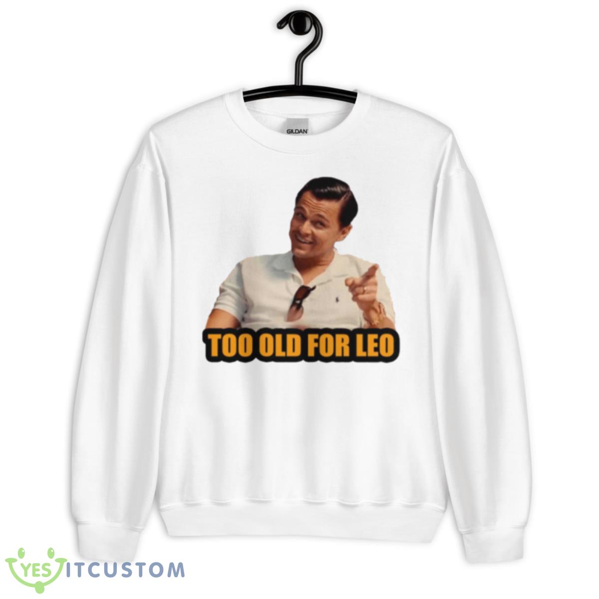 Not For Alduts Too Old For Leo Shirt 2 Not For Alduts Too Old For Leo Shirt - Unisex Heavy Blend Crewneck Sweatshirt