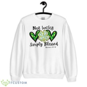 Not Lucky Just Blessed St Patrick’s Day Christian Shirt - Unisex Heavy Blend Crewneck Sweatshirt