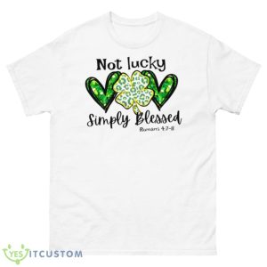 Not Lucky Just Blessed St Patrick’s Day Christian Shirt - 500 Men’s Classic Tee Gildan