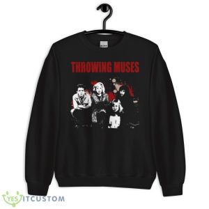 Not Too Soon Throwing Muses Shirt 8 Not Too Soon Throwing Muses Shirt - Unisex Crewneck Sweatshirt