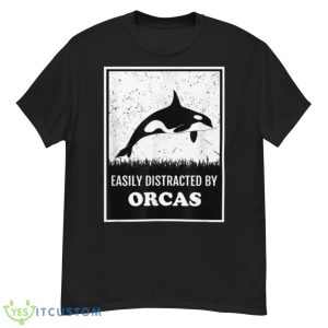 Ocean Whales Lover Orca Killer Easily Distracted By Orcas Shirt - G500 Men’s Classic T-Shirt