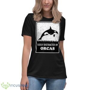 Ocean Whales Lover Orca Killer Easily Distracted By Orcas Shirt 11 Ocean Whales Lover Orca Killer Easily Distracted By Orcas Shirt - Women's Relaxed Short Sleeve Jersey Tee
