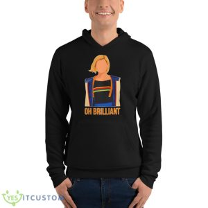 Oh Brilliant Shirt 9 Oh Brilliant Shirt - Unisex Fleece Pullover Hoodie