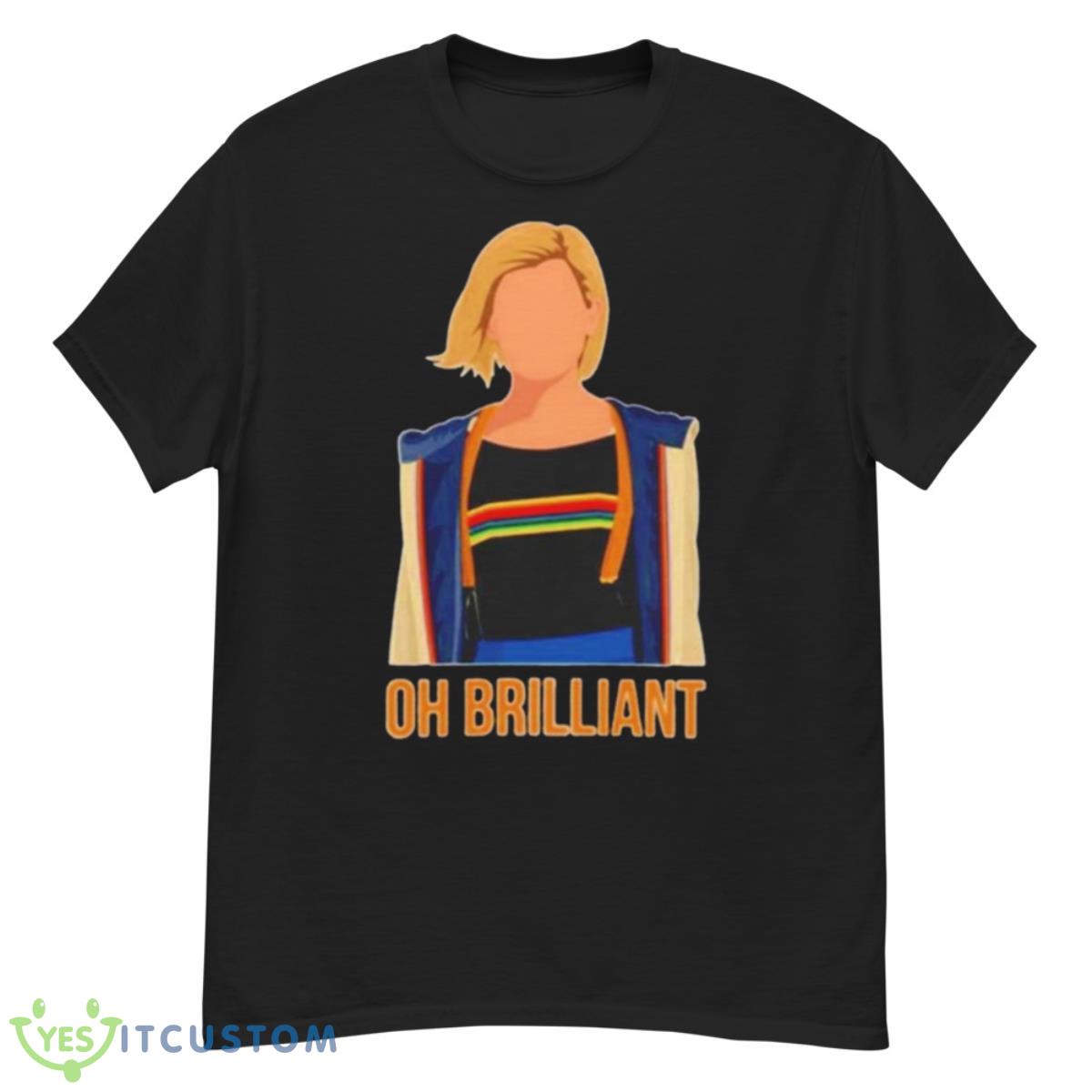 Oh Brilliant Shirt 12 Oh Brilliant Shirt - G500 Men’s Classic T-Shirt