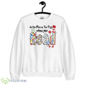 Oh The Places You’ll Go When You Read Vinatge Shirt - Unisex Heavy Blend Crewneck Sweatshirt