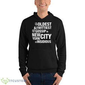 Oldest Wittiest And Gossip New York City Insidious Shirt - Unisex Fleece Pullover Hoodie