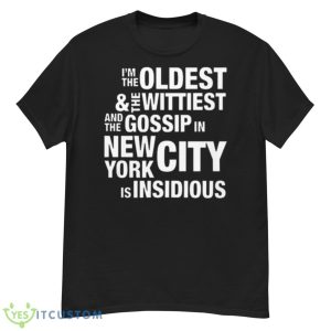 Oldest Wittiest And Gossip New York City Insidious Shirt - G500 Men’s Classic T-Shirt