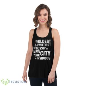 Oldest Wittiest And Gossip New York City Insidious Shirt - Women's Flowy Racerback Tank