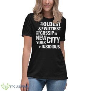 Oldest Wittiest And Gossip New York City Insidious Shirt - Women's Relaxed Short Sleeve Jersey Tee