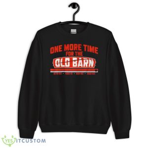 One More Time For The Old Barn Shirt 8 One More Time For The Old Barn Shirt - Unisex Crewneck Sweatshirt