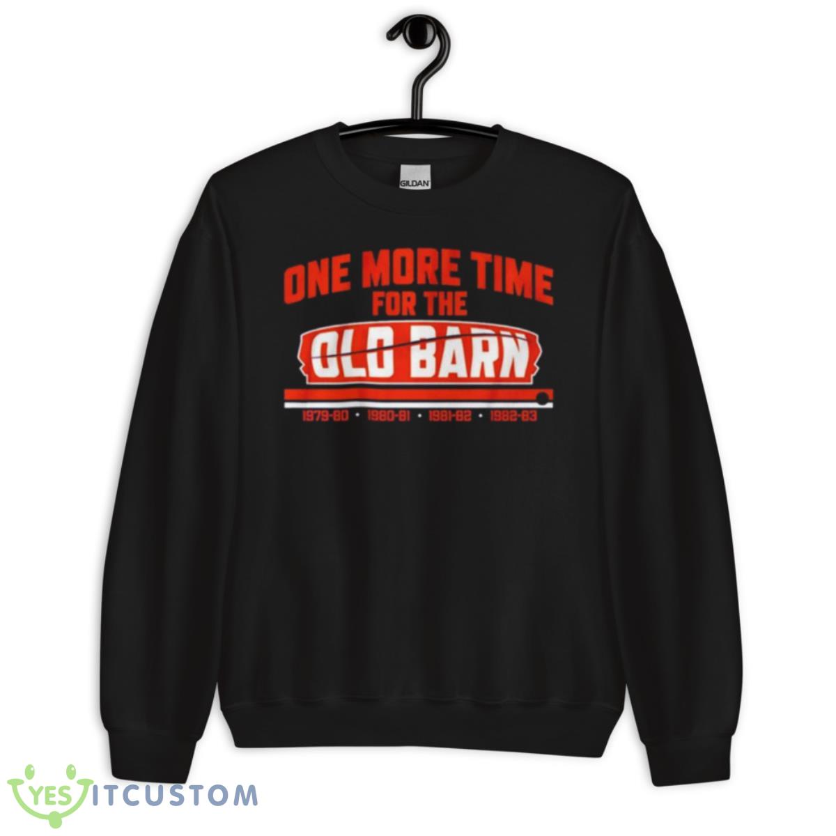 One More Time For The Old Barn Shirt 3 One More Time For The Old Barn Shirt - Unisex Crewneck Sweatshirt