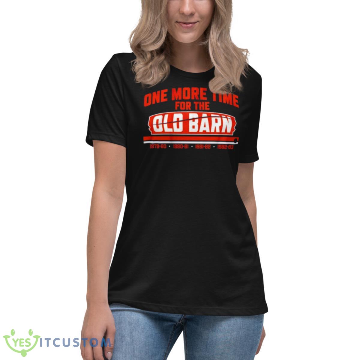 One More Time For The Old Barn Shirt 6 One More Time For The Old Barn Shirt - Women's Relaxed Short Sleeve Jersey Tee