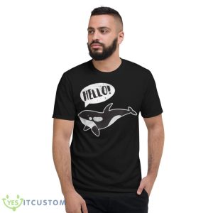 Orca Killer Whale Hello Funny Shirt 7 Orca Killer Whale Hello Funny Shirt - Short Sleeve T-Shirt