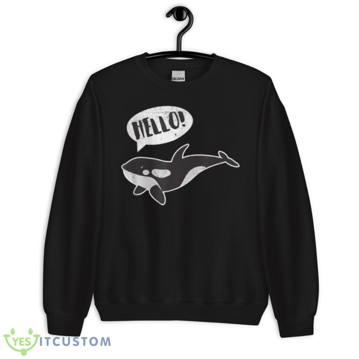 Orca Killer Whale Hello Funny Shirt 3 Orca Killer Whale Hello Funny Shirt - Unisex Crewneck Sweatshirt