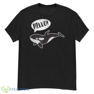 Orca Killer Whale Hello Funny Shirt - G500 Men’s Classic T-Shirt