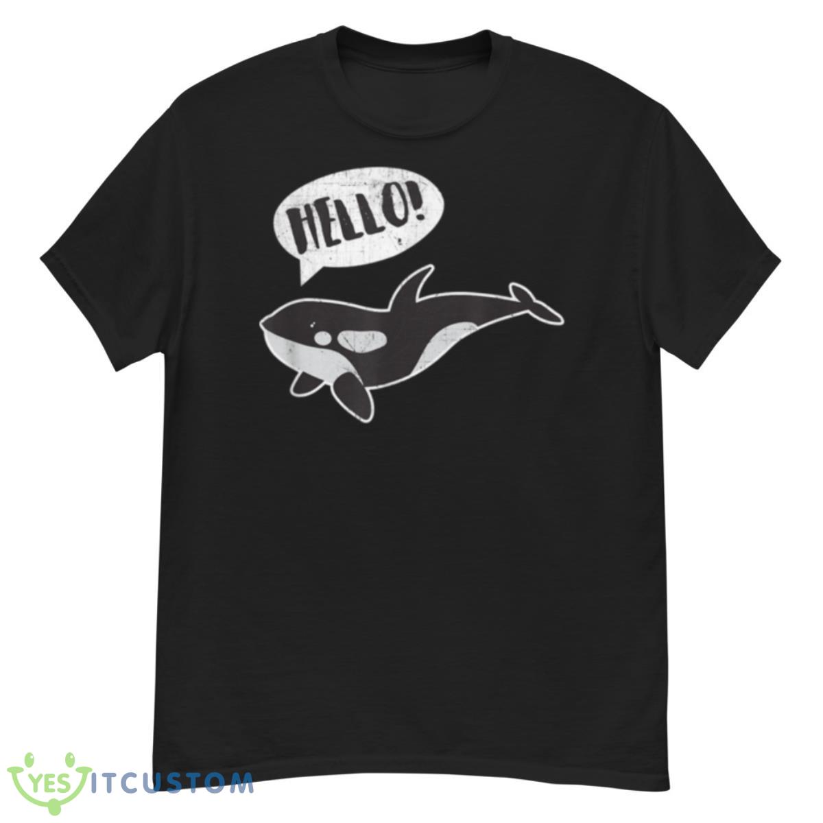 Orca Killer Whale Hello Funny Shirt 12 Orca Killer Whale Hello Funny Shirt - G500 Men’s Classic T-Shirt