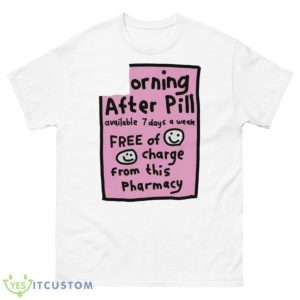 Orning After Pill Available 7 Days A Week Shirt - 500 Men’s Classic Tee Gildan
