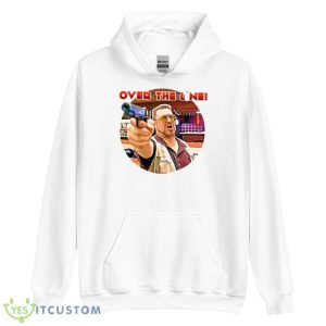 Over The Line Meme In The Big Lebowski Shirt - Unisex Heavy Blend Hooded Sweatshirt
