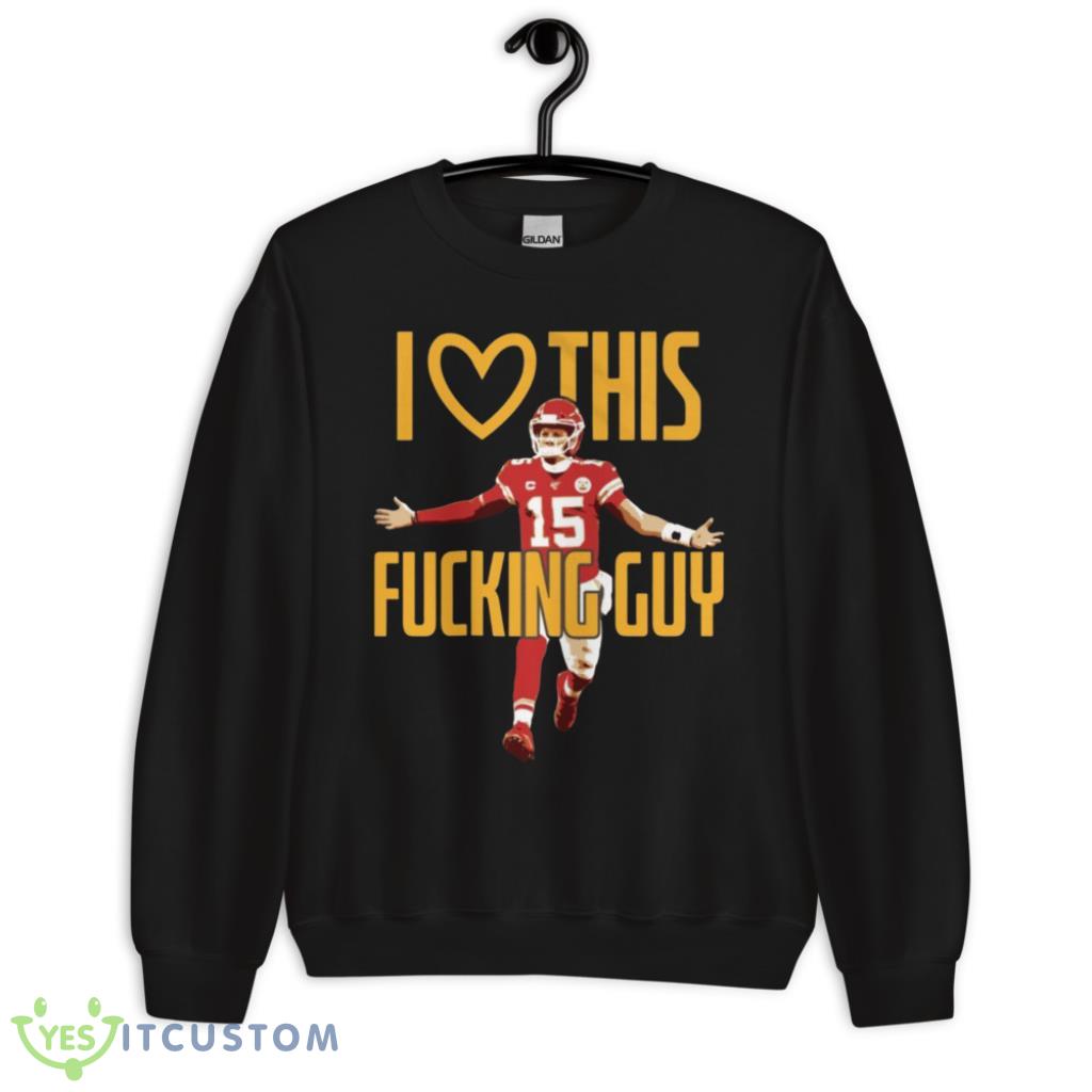 Patrick Mahomes I Love This Fck Guy T-Shirt 3 Patrick Mahomes I Love This Fck Guy T-Shirt Product Photo 3