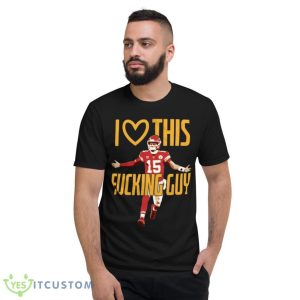 Patrick Mahomes I Love This Fck Guy T-Shirt 18 Patrick Mahomes I Love This Fck Guy T-Shirt Product Photo 8