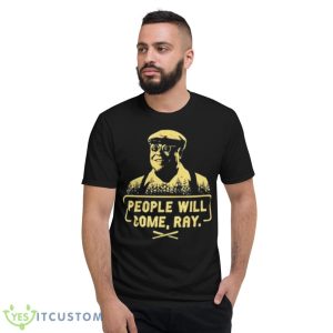 People Will Come Ray Shirt 7 People Will Come Ray Shirt - Short Sleeve T-Shirt