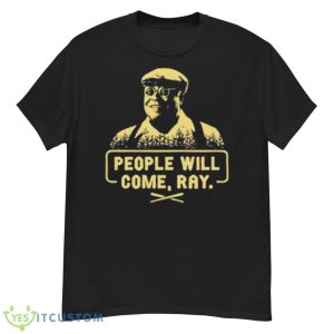 People Will Come Ray Shirt - G500 Men’s Classic T-Shirt