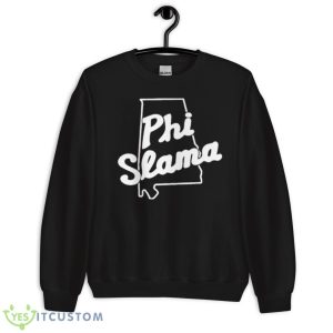 Phi Slama Alabama Shirt 8 Phi Slama Alabama Shirt - Unisex Crewneck Sweatshirt
