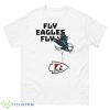 Philadelphia Eagles Over Chiefs Fly Eagles Fly Shirt - 500 Men’s Classic Tee Gildan