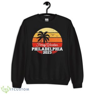 Philadelphia Family Vacation 2023 Shirt - Unisex Crewneck Sweatshirt