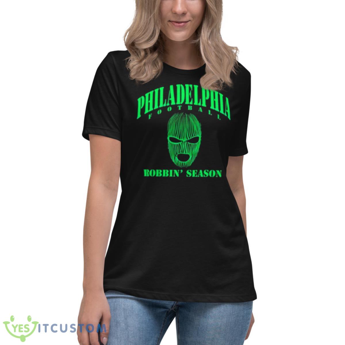 Philadelphia Football Ski Mask Robbin’ Season Shirt 6 Philadelphia Football Ski Mask Robbin’ Season Shirt - Women's Relaxed Short Sleeve Jersey Tee