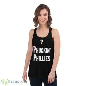 Phuckin’ Phillies Shirt 10 Phuckin’ Phillies Shirt - Women's Flowy Racerback Tank