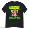 Pig A Day Without Weed Is Like Just Kidding I Have No Idea Shirt - G500 Men’s Classic T-Shirt