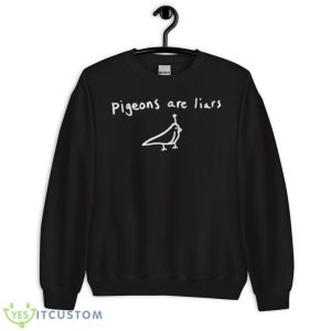 Pigeons Are Liars Shirt 8 Pigeons Are Liars Shirt - Unisex Crewneck Sweatshirt