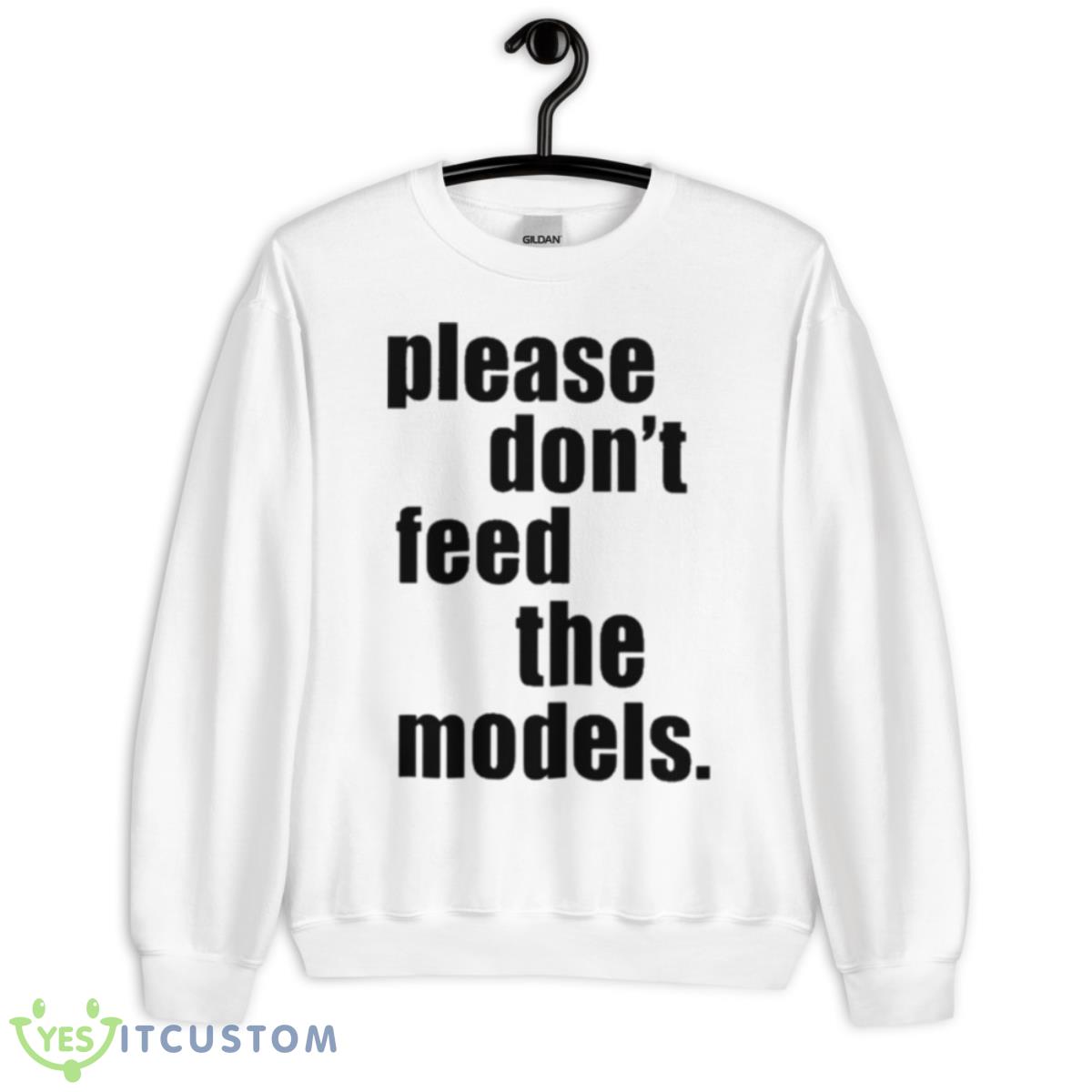 Please Don’t Feed The Models Shirt 2 Please Don’t Feed The Models Shirt - Unisex Heavy Blend Crewneck Sweatshirt