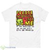 Please Inconveni Ence Me If You Refuse To Do So You Will Still Be Doing So Shirt - 500 Men’s Classic Tee Gildan