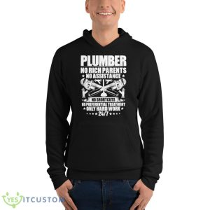 Plumbers No Rich Parents No Assistance Only Hardworking Shirt - Unisex Fleece Pullover Hoodie