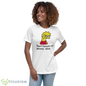 Poorly Translated Shirts Don’t Touch My Phone Idiot Lisa Simpson Shirt - Women's Relaxed Short Sleeve Jersey Tee