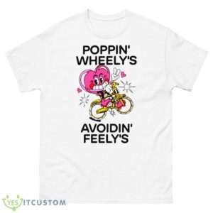 Poppin Wheely’s Avoidin Feely’s Shirt - 500 Men’s Classic Tee Gildan