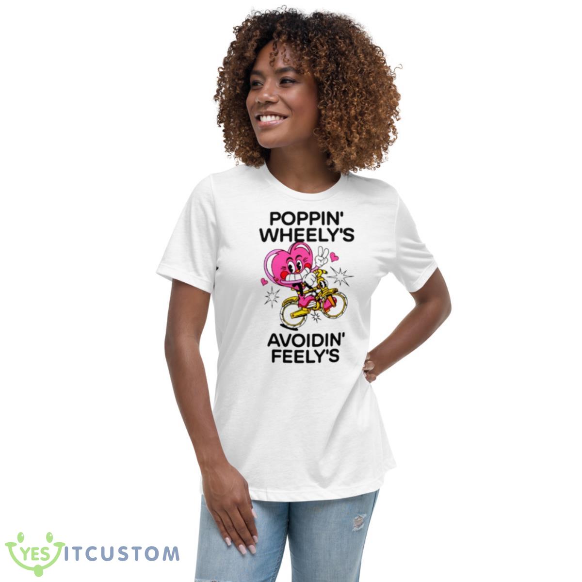 Poppin Wheely’s Avoidin Feely’s Shirt 5 Poppin Wheely’s Avoidin Feely’s Shirt - Women's Relaxed Short Sleeve Jersey Tee
