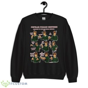 Popular Italian Gestures Brought To You Hetalia Axis Powers Shirt - Unisex Crewneck Sweatshirt