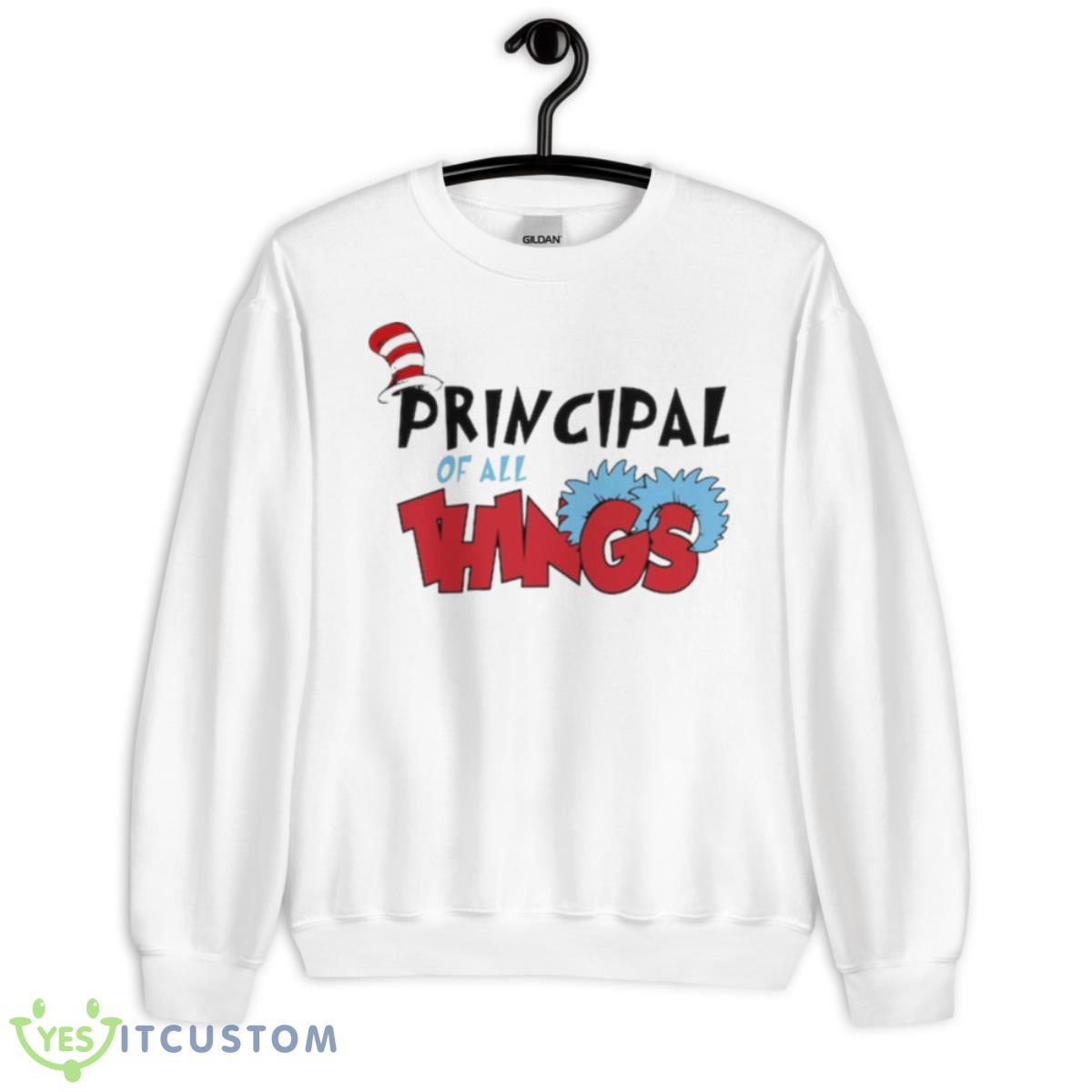 Principal Of All Things Shirt 2 Principal Of All Things Shirt - Unisex Heavy Blend Crewneck Sweatshirt
