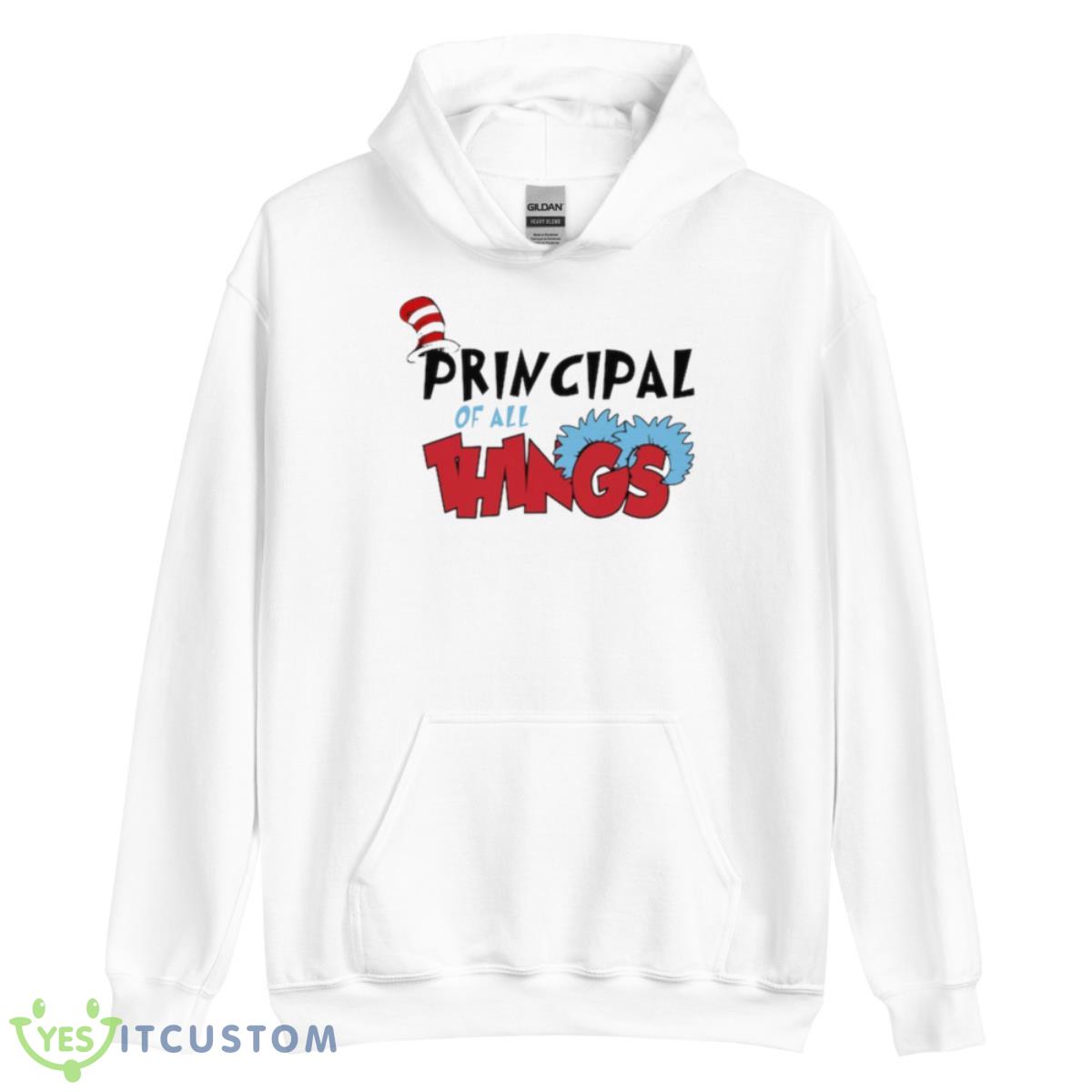 Principal Of All Things Shirt 11 Principal Of All Things Shirt - Unisex Heavy Blend Hooded Sweatshirt
