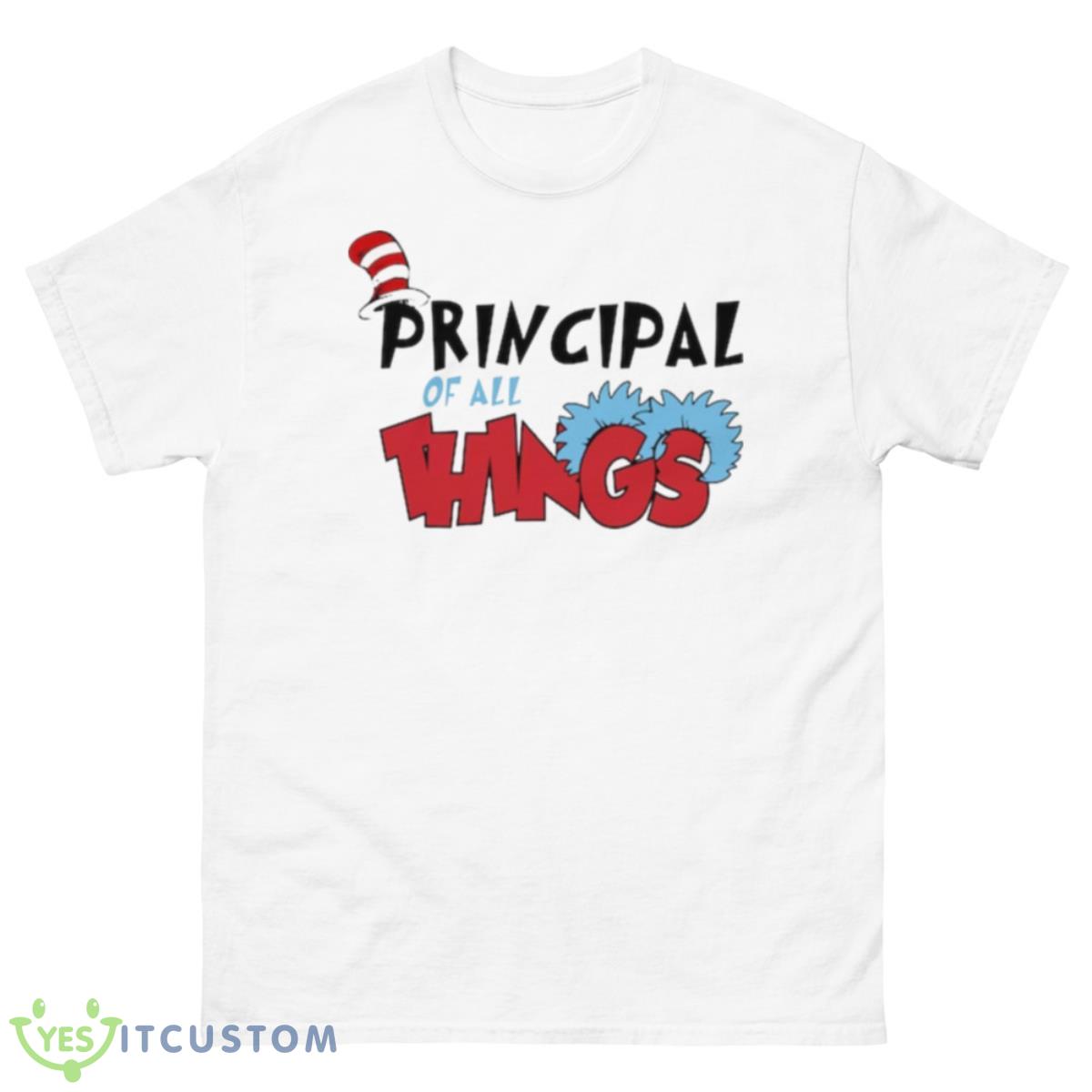 Principal Of All Things Shirt 10 Principal Of All Things Shirt - 500 Men’s Classic Tee Gildan