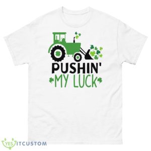 Pushin My Luck Funny Shirt - 500 Men’s Classic Tee Gildan